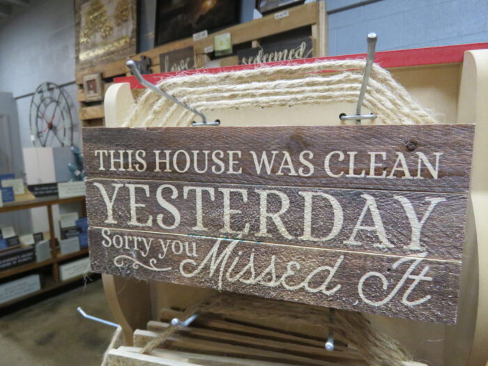 This House was clean yesterday sign